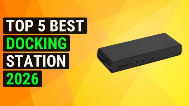 Top 5 Best Docking Station 2026 | Top Rated Docking Stations