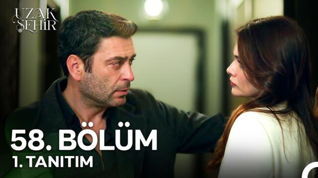 Uzak Şehir 58. Bölüm 1. Tanıtım | "Sakın Kendini Onunla Bir Tutma!"