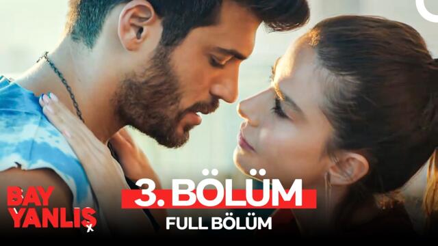 Bay Yanlış 3. Bölüm (Uzun Versiyon)