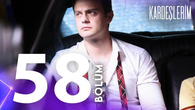 Kardeşlerim 58. Bölümü Yeniden İzliyoruz🎬