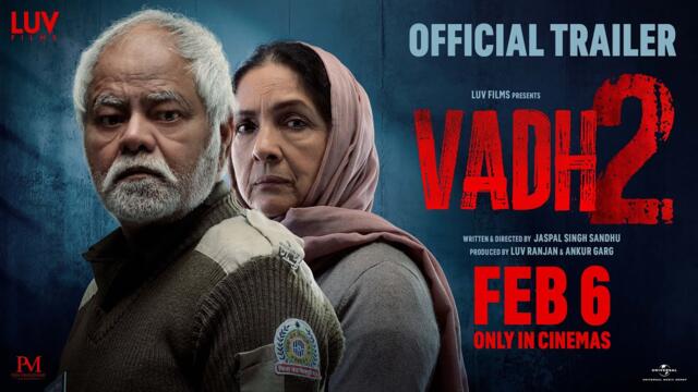 Vadh 2 - Official Trailer | Sanjay Mishra, Neena Gupta | Jaspal Singh Sandhu | Luv Films | 6th Feb