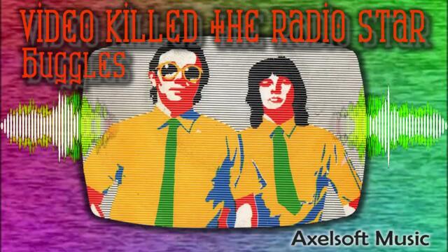 Buggles - Video Killed The Radio Star (Axelsoft MiXmas Remix)