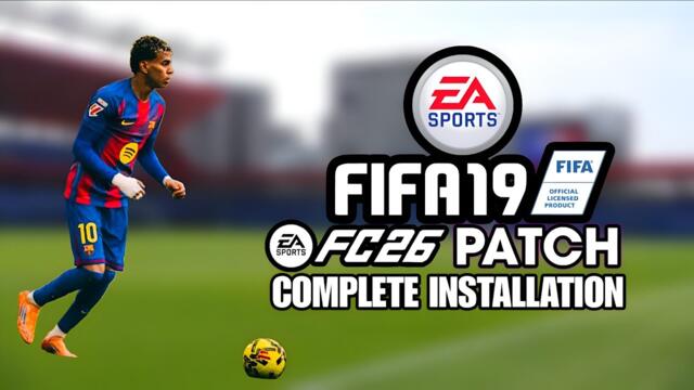 FIFA 19 FC 26 PATCH 🔥 All In One Update 2026 | New Kits, Faces, Transfers & Squads