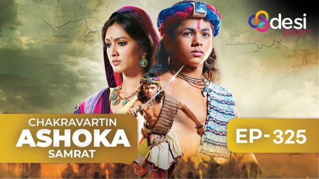CHAKRAVARTIN ASHOKA SAMRAT | Full Episode 325 - English Dubbed | Desi Play-English