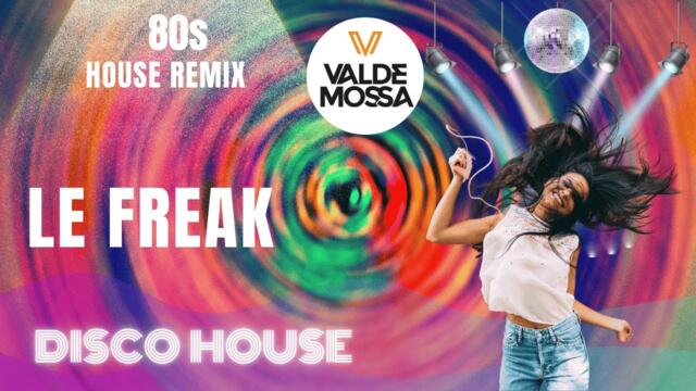 Chic - Le Freak (Disco House Remix)