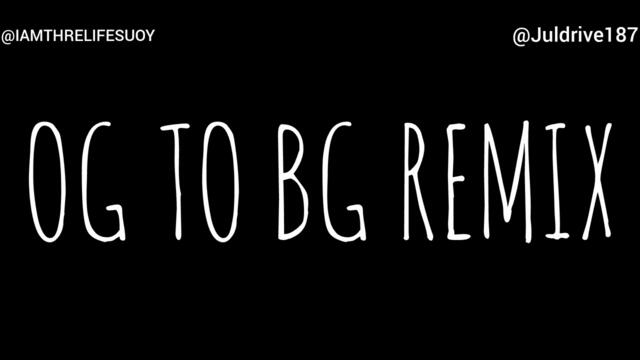FACTS - OG TO BG REMIX @iamthrelifesuoy