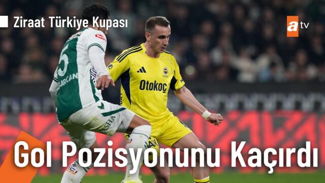 Kerem Aktürkoğlu gol pozisyonunu kaçırdı - Konyaspor 0-0 Fenerbahçe | Ziraat Türkiye Kupası