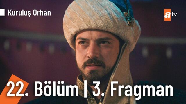 Kuruluş Orhan 22. Bölüm 3. Fragman |"Sevdam da, ömrüm de, nikâhım da devlet içindir"@KurulusOrhanatv