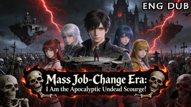 🚀【FULL】《Mass Job - Change Era: I Am the Apocalyptic Undead Scourge!》#anime #AnimeVoyager‌ #donghua