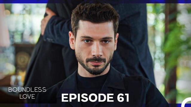 Boundless Love Episode 61 (English Subtitles)