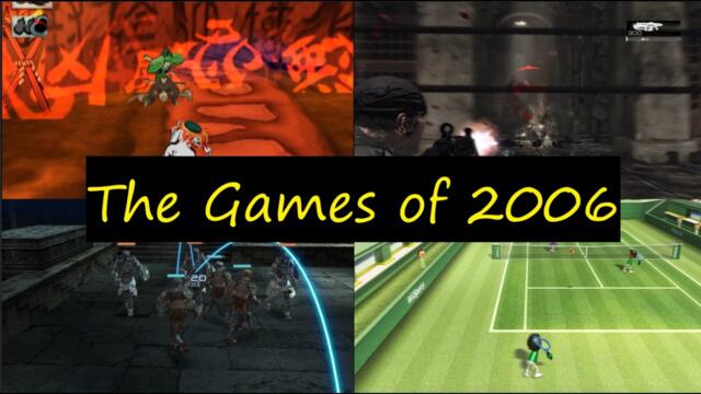 20 Years Ago: The Games of 2006! How Many Did You Play!