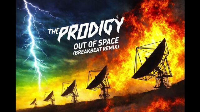 The Prodigy - Out Of Space (Breakbeat Remix)