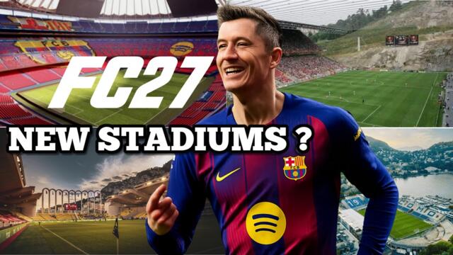 50 Stadiums Missing From FC26 That NEED to Be in FC27
