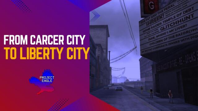 From Carcer City to Liberty City | Project Eagle 1.3