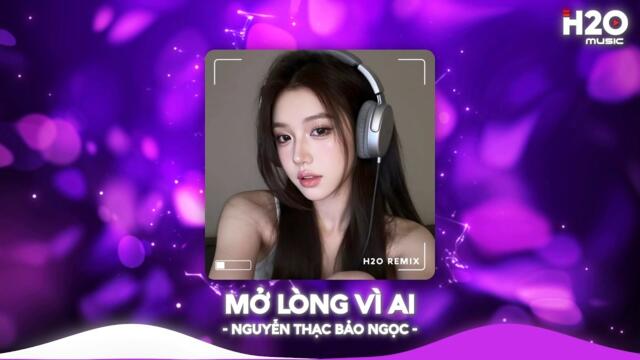 Mở Lòng Vì Ai Remix, Đôi Mắt Em Không Thể Chối Dù Đôi Môi Em Đã Cố Gắng🎼Nhạc Remix TikTok Hay 2026