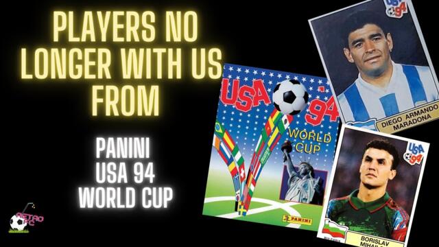 Players no longer with us - from Panini USA 94 World Cup