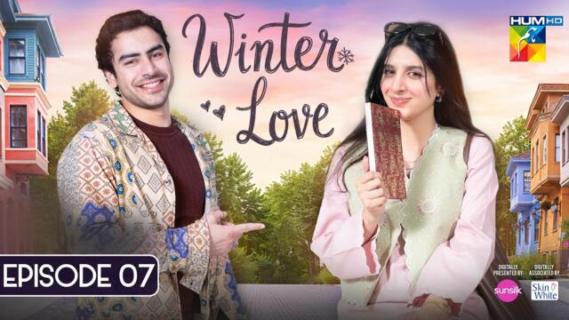 Winter Love - Episode 07 - [ENG SUB] - 1st May 2026 [ Mawra Hocane & Khushhal Khan - HUM TV