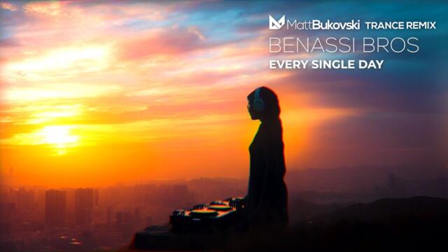 Benassi Bros - Every Single Day (Matt Bukovski Trance Remix)