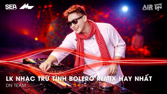 Nhạc Trữ Tình Remix Mới Nhất - LK Nhạc Trữ Tình Bolero Remix TikTok Hay Nhất 2026, Bolero Remix 2026