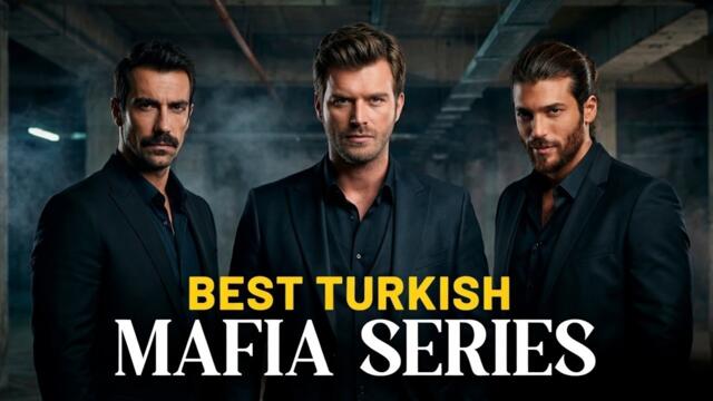 Top 10 Best Turkish Mafia Series That you absolutely can't miss in 2026