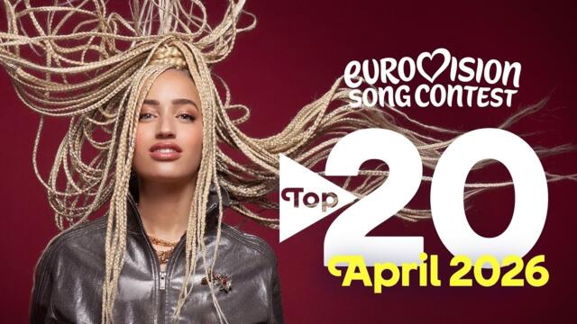 Eurovision Top 20: Most Watched – April 2026 | #Eurovision2026