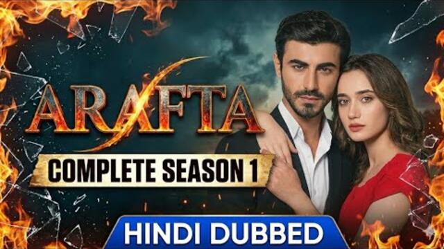 ARAFTA SEASON 2 HINDI DUBBED | SEASON 1 HINDI DUBBED | TURKISH DRAMA URDU DUBBED 