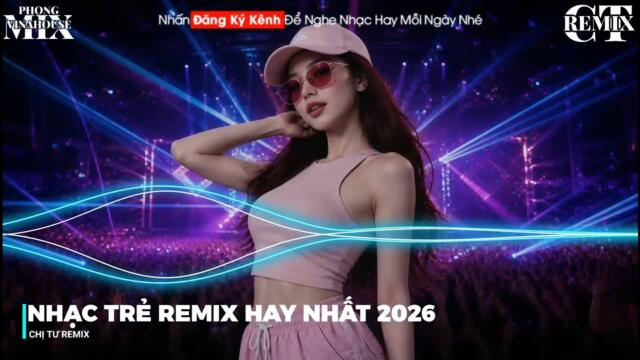 TUYỂN TẬP NHAC TRẺ REMIX HAY NHẤT 2026 •™ NHẠC REMIX HAY 2026 | NONSTOP VINAHOUSE BAY PHÒNG BASS...
