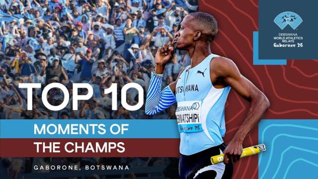 Top 10 Moments from the World Athletics Relays Gaborone 2026