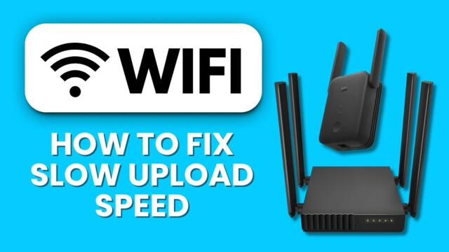 How to Fix Slow Upload Speeds on Wi-Fi 📶 Boost Internet Upload for Faster Uploads