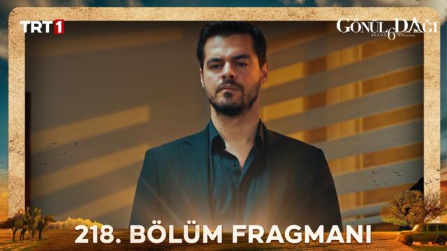 Gönül Dağı 218. Bölüm Fragmanı @trt1