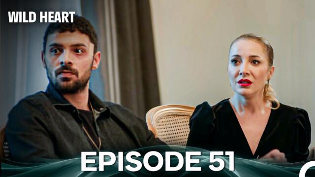 Wild Heart Episode 51