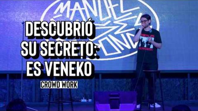 Descubrió su secreto: Es veneko (crowd work - stand up comedy)