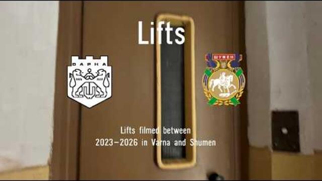 All the Lifts I Managed to Film in Varna and Shumen