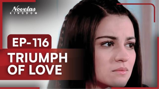 Triumph of Love | Episode - 116 | (English Dubbed) Mexican Novela Series