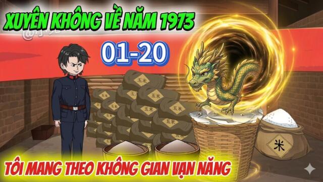 Full  01-20 : Xuyên Không Về Năm 1973- Với Không Gian Thần Kỳ   / Su Su Review