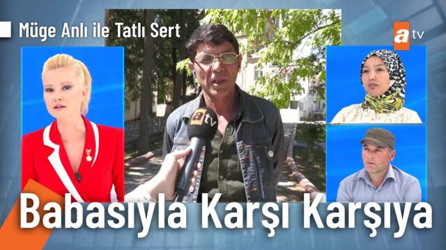 Münevver, babasıyla yıllar sonra ilk kez yüzleşiyor! - Müge Anlı ile Tatlı Sert 19 Mayıs 2026