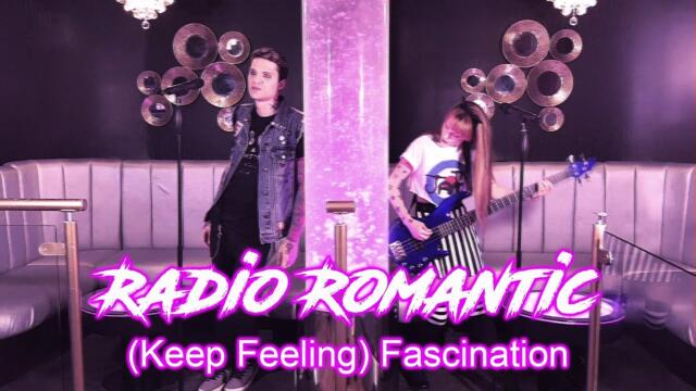 Radio Romantic - (Keep Feeling) Fascination (Human League Cover)