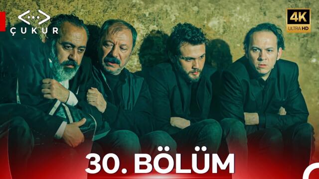 Çukur 30. Bölüm (4K)