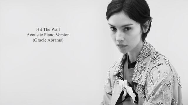 Gracie Abrams - Hit the Wall (Acoustic Piano Version)