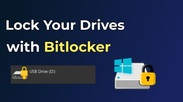 Lock & Encrypt Your Drives Using BitLocker
