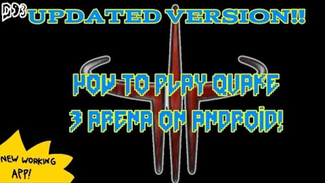 (UPDATED VERSION) How to play Quake 3 Arena on android!