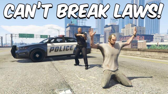 GTA 5 But I Can't BREAK LAWS!