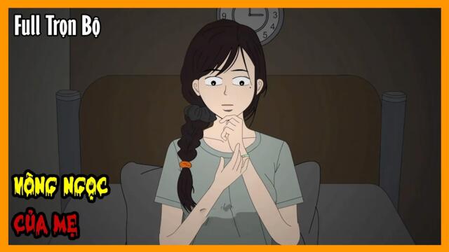 VÒNG NGỌC CỦA MẸ Full Trọn Bộ | Quy Tắc Kinh Dị Sinh Tồn | A Mộc Sub
