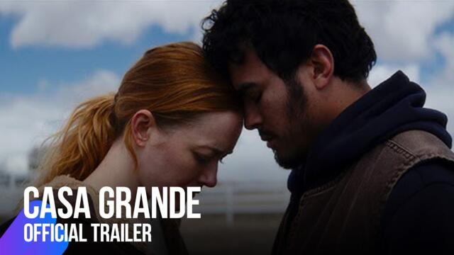 Casa Grande: The Movie | Official Trailer