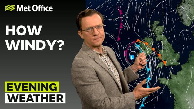 05/06/2026 - Wet and windy conditions arrive - Evening Weather Forecast UK – Met Office Weather