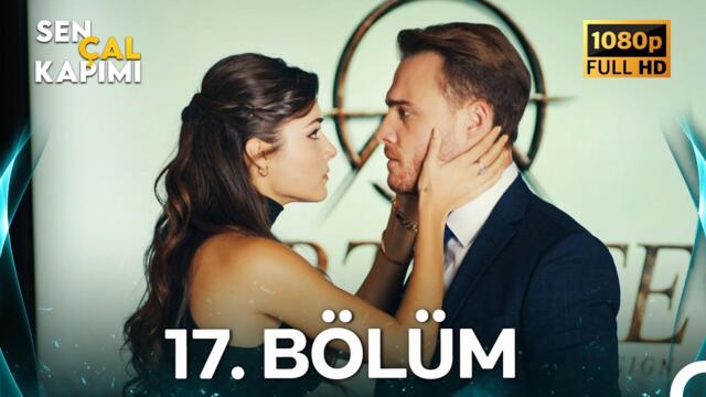 Sen Çal Kapımı 17.Bölüm (Yenilenmiş Görüntü)