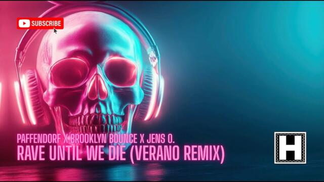 Paffendorf x Brooklyn Bounce x  Jens O. - Rave Until We Die (Verano Remix) [Official Video]