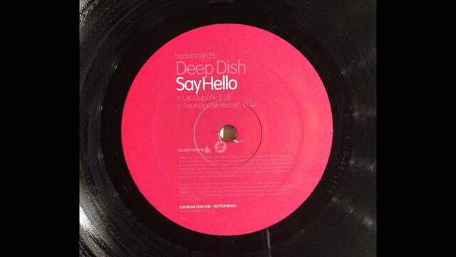 Deep Dish - Say Hello (UK Club MIx)