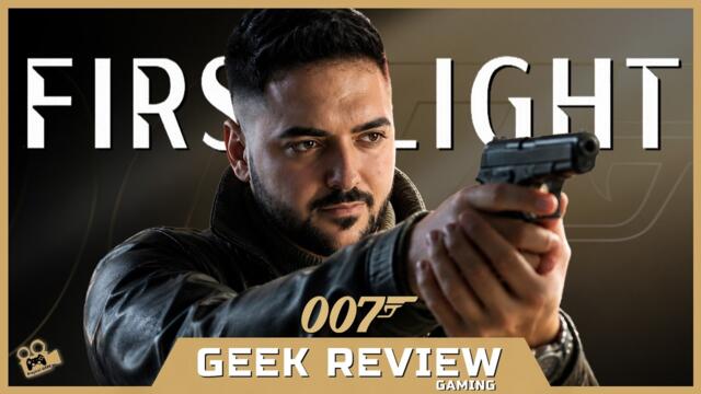 007 FIRST LIGHT - ПРОСТО УАУ! | GEEK REVIEW