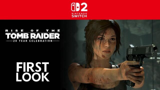 Rise of The Tomb Raider: 20 Year Celebration - First 45 Minutes on Nintendo Switch 2